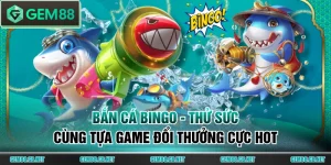Trải Nghiệm Bắn Cá GEM88 - Săn Boss Khủng Giá Trị 10.000X - SPINLUMO89