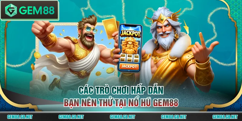 Ưu Điểm Nổ Hũ GEM88 Khiến Người Chơi Không Thể Rời Mắt - SPINLUMO89