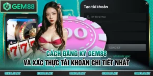 Hướng Dẫn GEM88 - Toàn Tập Cẩm Nang Sử Dụng Cho Tân Thủ - SPINLUMO89