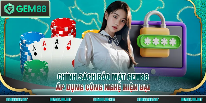 Chính Sách Bảo Mật GEM88 An Toàn Mọi Dữ Liệu Hội Viên - SPINLUMO89