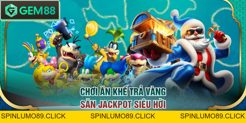 Giới Thiệu 3 Game Slot Nổi Bật Dễ Chơi Săn Jackpot Cực Đã - SPINLUMO89