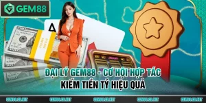 Hướng Dẫn GEM88 - Toàn Tập Cẩm Nang Sử Dụng Cho Tân Thủ - SPINLUMO89