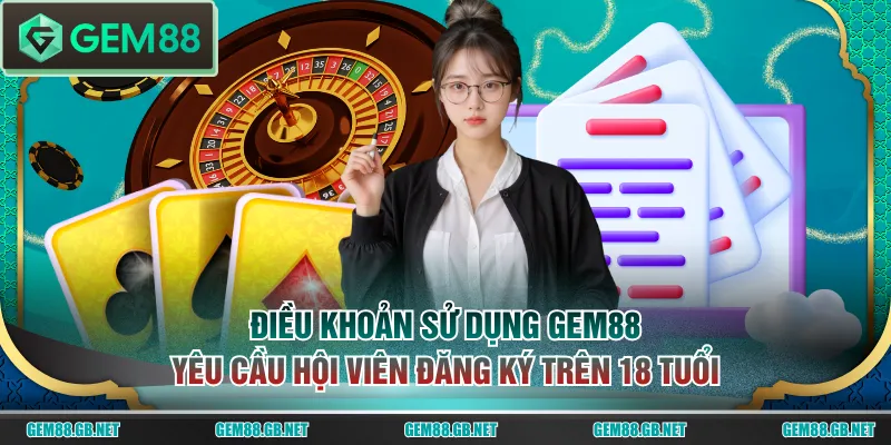 Điều Khoản Sử Dụng GEM88 Hội Viên Cần Tuân Thủ Khi Tham Gia - SPINLUMO89