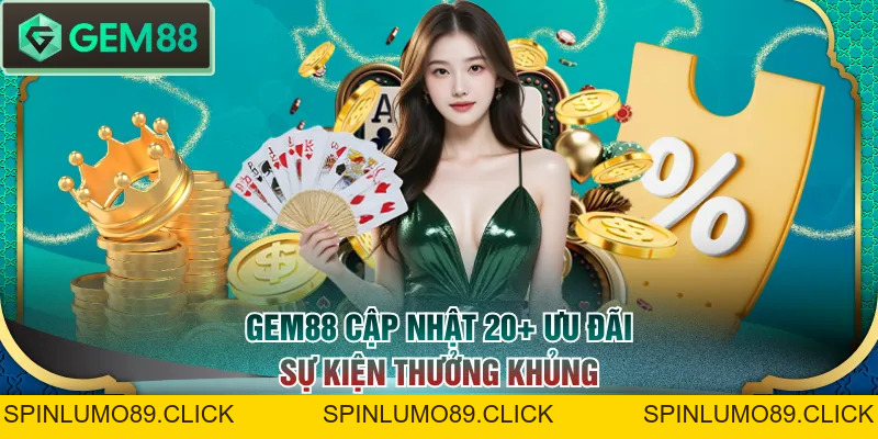 GEM88 KLIK | Trang Chủ Gem88.com Chính Hãng | Tặng +888K - SPINLUMO89
