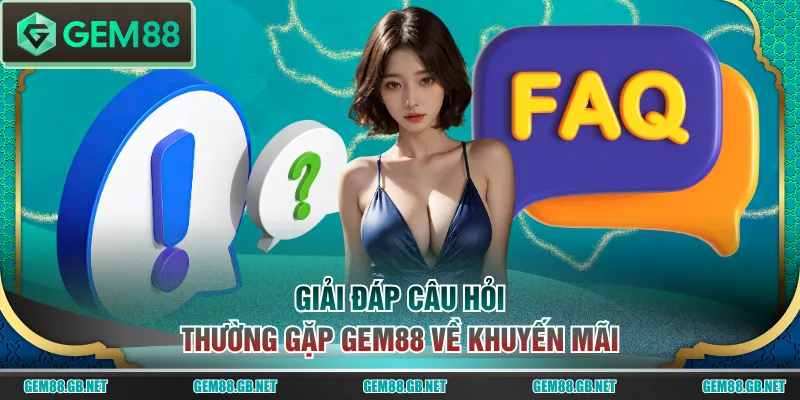Câu Hỏi Thường Gặp GEM88 - Giải Đáp Chi Tiết Cho Tân Binh - SPINLUMO89