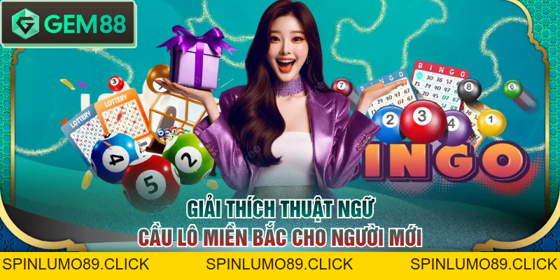 Thế Nào Là Cầu Lô Miền Bắc? Chia Sẻ 4 Cách Soi Cầu Bất Bại - SPINLUMO89
