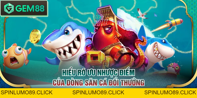 Top Game Bắn Cá Đổi Thưởng Hot Nên Trải Nghiệm Trong 2026 - SPINLUMO89