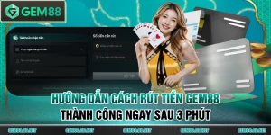 Hướng Dẫn GEM88 - Toàn Tập Cẩm Nang Sử Dụng Cho Tân Thủ - SPINLUMO89