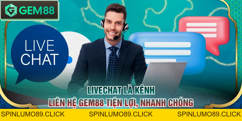 Cách Liên Hệ GEM88 Tư Vấn 24/7 Qua 3 Phương Thức Hỗ Trợ - SPINLUMO89
