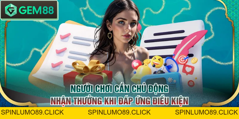 Khuyến Mãi 128K Siêu Hấp Dẫn Chào Hội Viên Mới Tại GEM88 - SPINLUMO89