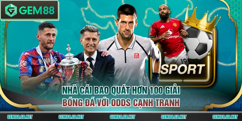 Thể Thao GEM88 - Trải Nghiệm Cá Cược Đỉnh Cao #1 Châu Á - SPINLUMO89