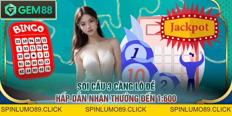 3 Cách Soi Cầu 3 Càng Hiệu Quả Và Bí Kíp Từ Chuyên Gia - SPINLUMO89