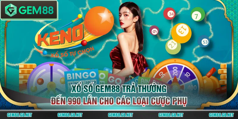 Xổ Số GEM88 - Đổi Vận May Nhận Thưởng Tối Đa 990 Lần - SPINLUMO89